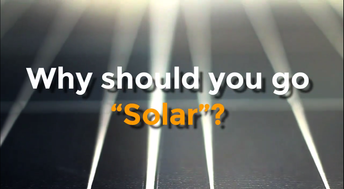 Why Should You Go “Solar”? 