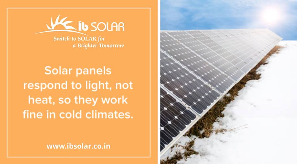 Solar Panels Respond to light Not Heat, So they Work Fine in Cold Climates. 